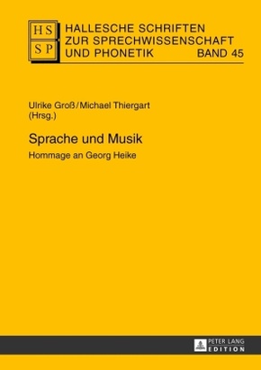 Hallesche Schriften zur Sprechwissenschaft und Phonetik: Sprache und Musik