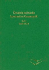 Deutsch-serbische kontrastive Grammatik. Teil I: Der Satz