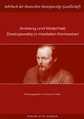 Anklang und Widerhall: Dostojewskij in medialen Kontexten