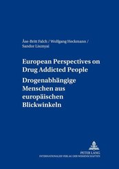 European Perspectives on Drug Addicted People- Drogenabh&auml;ngige Menschen aus europ&auml;ischen Blickwinkeln