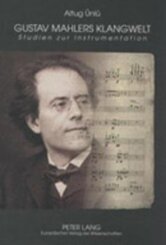 Gustav Mahlers Klangwelt
