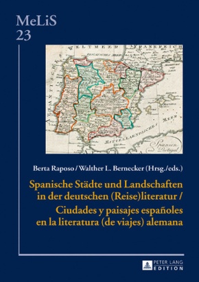 Spanische Städte und Landschaften in der deutschen (Reise)Literatur / Ciudades y paisajes españoles en la literatura (de