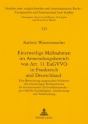 Einstweilige Maßnahmen im Anwendungsbereich von Art. 31 EuGVVO in Frankreich und Deutschland: