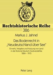 Das Bodenrecht in "Neudeutschland &uuml;ber See"