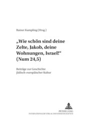"Wie sch&ouml;n sind deine Zelte, Jakob, deine Wohnungen, Israel!" (Num 24,5)