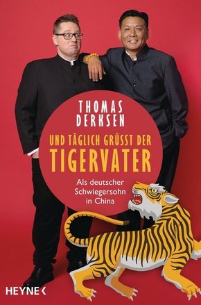 Und täglich grüßt der Tigervater - Als deutscher Schwiegersohn in China