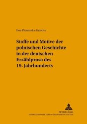 Stoffe und Motive der polnischen Geschichte in der deutschen Erzählprosa des 19. Jahrhunderts