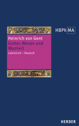 Herders Bibliothek der Philosophie des Mittelalters (HBPhMA): Gottes Wesen und Washeit