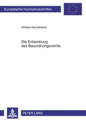 Die Entwicklung des Bauordnungsrechts