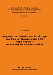 Aufgaben und Struktur der Bezirkstage und Räte der Bezirke in der DDR 1952-1990/91 am Beispiel des Bezirkes Cottbus