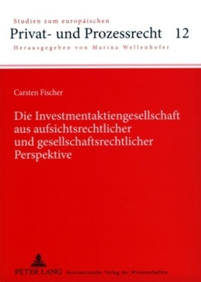 Die Investmentaktiengesellschaft aus aufsichtsrechtlicher und gesellschaftsrechtlicher Perspektive