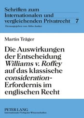 Die Auswirkungen der Entscheidung "Williams v. Roffey" auf das klassische "consideration"-Erfordernis im englischen Recht