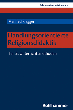 Handlungsorientierte Religionsdidaktik - Tl.2