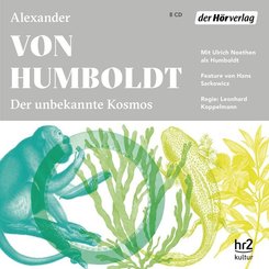 Der unbekannte Kosmos des Alexander von Humboldt, 8 Audio-CDs