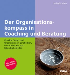 Der Organisationskompass in Coaching und Beratung