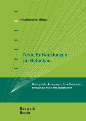 Neue Entwicklungen im Betonbau