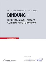 Bindung: Die geheimnisvolle Kraft guter Mitarbeiterführung