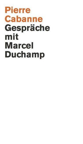 Gespräche mit Marcel Duchamp