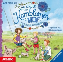 Wir Kinder vom Kornblumenhof. Ein Schwein im Baumhaus, 1 Audio-CD