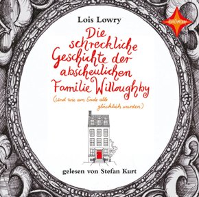 Die schreckliche Geschichte der abscheulichen Familie Willoughby - (und wie am Ende alle glücklich wurden), 2 Audio-CDs