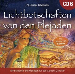Lichtbotschaften von den Plejaden, Übungs-CD, 1 Audio-CD - Vol.6