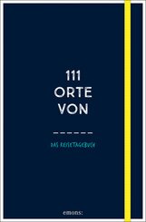 111 Orte von, Das Reisetagebuch (dunkelblau)