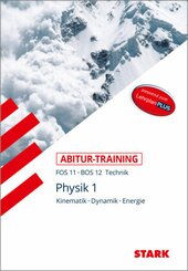 Abitur-Training FOS 11 - BOS 11- Technik: Physik 11. Klasse - Bd.1