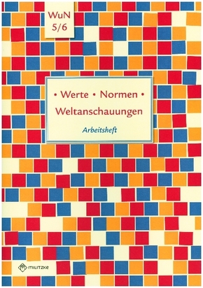 Werte - Normen - Weltanschauungen, Ausgabe Niedersachsen: 5./6. Klasse, Arbeitsheft