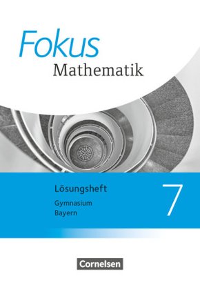 Fokus Mathematik - Bayern - Ausgabe 2017 - 7. Jahrgangsstufe