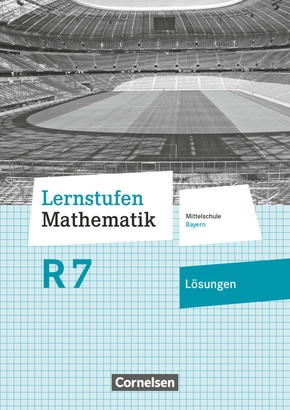 Lernstufen Mathematik - Mittelschule Bayern 2017 - 7. Jahrgangsstufe