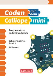 Coden mit dem Calliope mini - Programmieren in der Grundschule - 3./4. Schuljahr - Bd.2