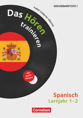 Das Hören trainieren - Hörkompetenz in den Fremdsprachen Sekundarstufe I/II - Spanisch - Lernjahr 1/2