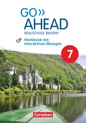 Go Ahead - Realschule Bayern 2017 - 7. Jahrgangsstufe, Workbook mit interaktiven Übungen