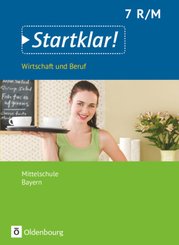 Startklar! - Wirtschaft und Beruf - Mittelschule Bayern - 7. Jahrgangsstufe