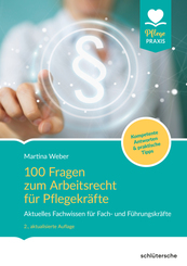 100 Fragen zum Arbeitsrecht f&uuml;r Pflegekr&auml;fte