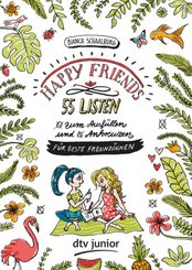Happy Friends - 55 Listen für beste Freundinnen zum Ausfüllen und Ankreuzen