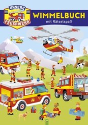 Unsere Feuerwehr - Wimmelbuch mit R&auml;tselspa&szlig;