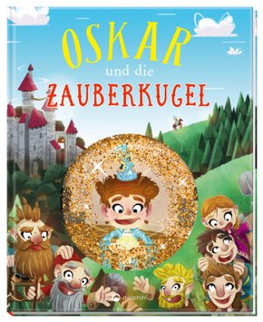 Oskar und die Zauberkugel: Mit glitzernder Zauberkugel im Cover