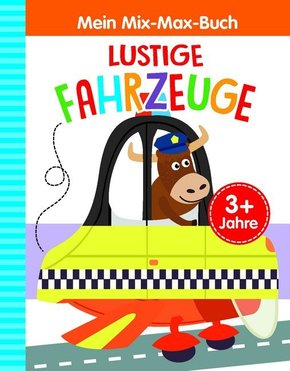 Mein Mix-Max-Buch - Lustige Fahrzeuge