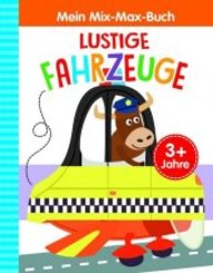 Mein Mix-Max-Buch - Lustige Fahrzeuge