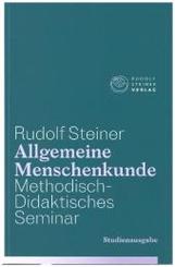 Allgemeine Menschenkunde - Methodisch-Didaktisches - Seminar. Studienausgabe