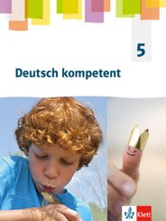 Deutsch kompetent 5. Allgemeine Ausgabe Gymnasium, Schülerbuch