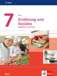 Auer Ernährung und Soziales. Ausgabe Bayern Mittelschule ab 2019: 7. Schuljahr, Schülerbuch