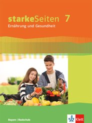 starkeSeiten Ernährung und Gesundheit, Ausgabe Bayern: 7. Schuljahr, Schülerbuch