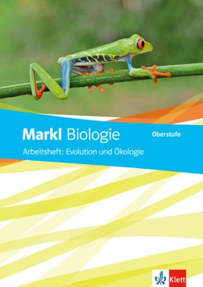 Markl Biologie Oberstufe, Bundesausgabe ab 2018: Arbeitsheft Evolution und Ökologie Klassen 10-12 (G8), Klassen 11-13 (G9)