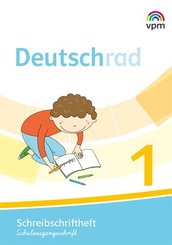 Deutschrad. Ausgabe ab 2018: 1. Klasse, Schreibschriftlehrgang Schulausgangsschrift