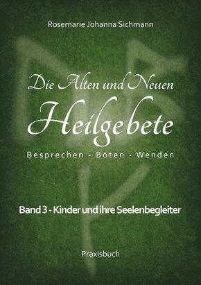 Die Alten und Neuen Heilgebete