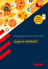 STARK Englisch - KOMPAKT FOS/BOS - Pr&uuml;fungswortschatz, m. 1 Buch, m. 1 Beilage