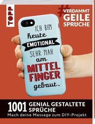 #VerdammtGeileSprüche. Ich bin heute emotional sehr nah am Mittelfinger gebaut