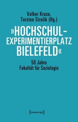 "Hochschulexperimentierplatz Bielefeld" - 50 Jahre Fakultät für Soziologie